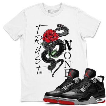 Air Jordan 4 Bred Reimagined shirt to match jordans Trust None sneaker shirts AJ4 Bred Reimagined SNRT Sneaker Tees unisex crew neck cotton White 1 crew neck shirt