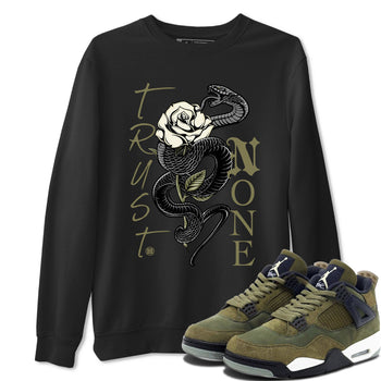 Air Jordan 4 Medium Olive shirt to match jordans Trust None sneaker match tees 4s Olive SNRT Sneaker Release Tees Unisex Black 1 T-Shirt
