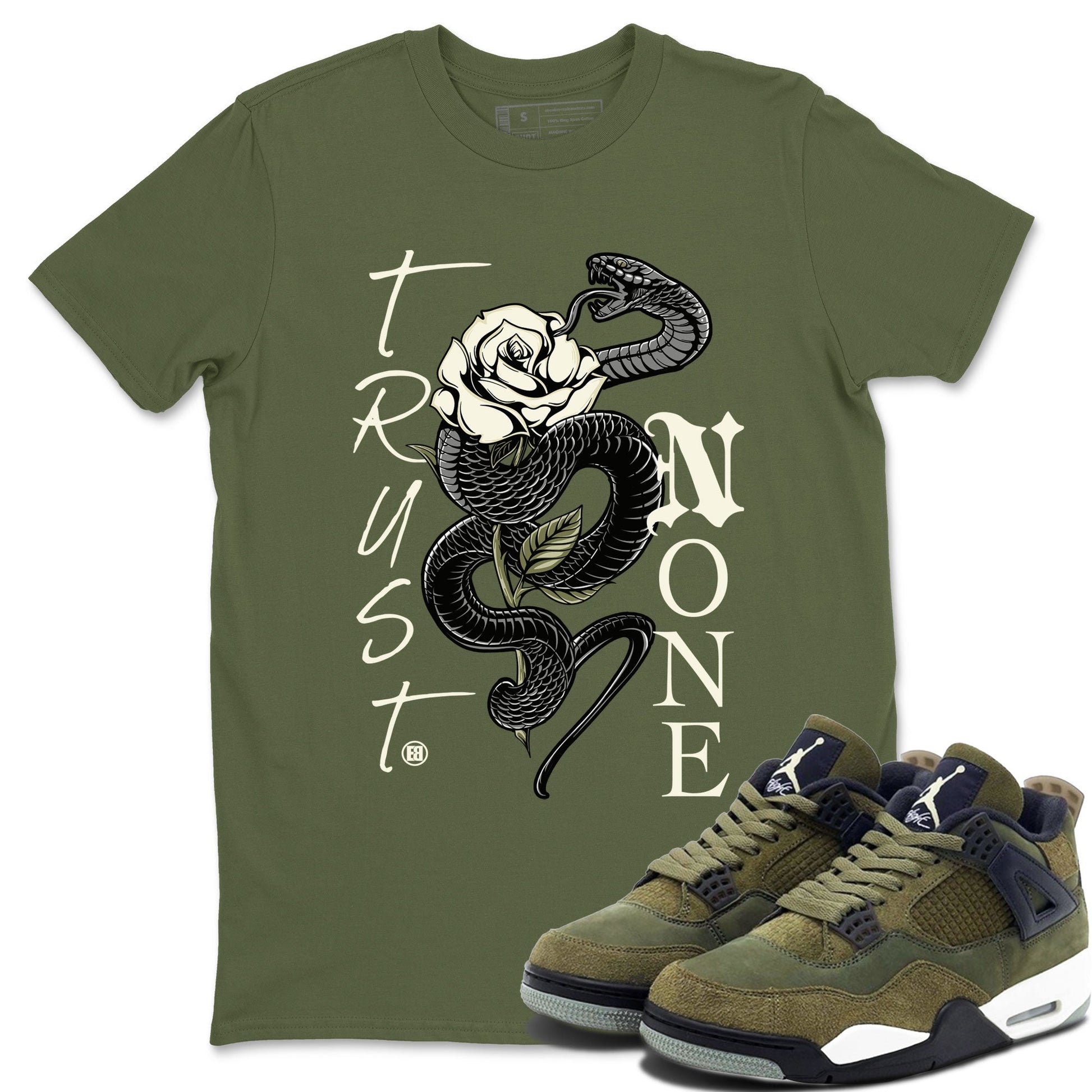 Air Jordan 4 Medium Olive shirt to match jordans Trust None sneaker match tees 4s Olive SNRT Sneaker Release Tees Unisex Military Green 1 T-Shirt