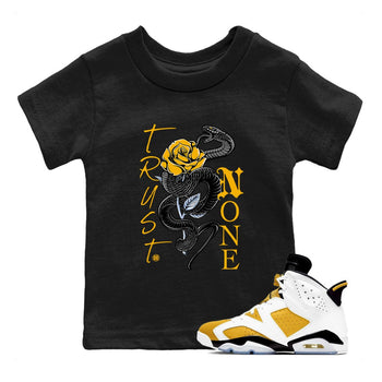 Air Jordan 6 Yellow Ochre shirt to match jordans Trust None sneaker tees streetwear brand Air Jordan 6 Yellow Ochre SNRT sneaker release tees baby toddler Black 1 cotton Shirt