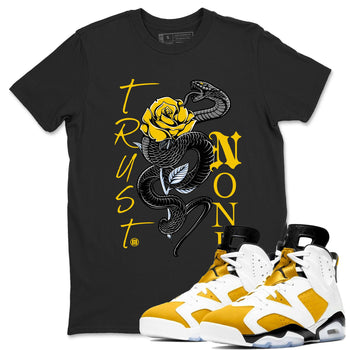 Air Jordan 6 Yellow Ochre shirt to match jordans Trust None sneaker tees streetwear brand Air Jordan 6 Yellow Ochre SNRT Sneaker Release Tees unisex cotton Black 1 crew neck shirt