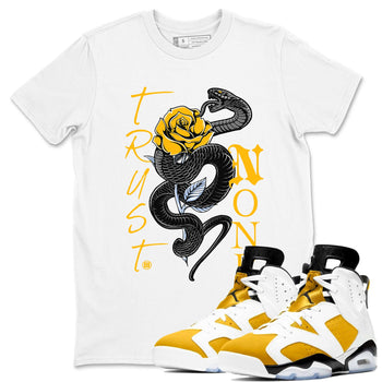 Air Jordan 6 Yellow Ochre shirt to match jordans Trust None sneaker tees streetwear brand Air Jordan 6 Yellow Ochre SNRT Sneaker Release Tees unisex cotton White 1 crew neck shirt