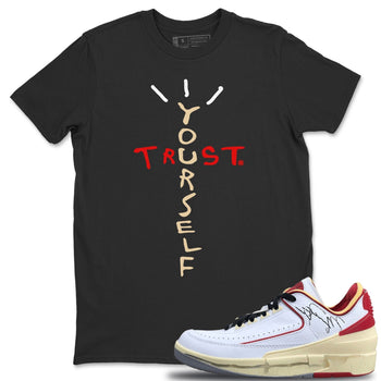 Jordan 2 OFF-WHITE Varsity Red Sneaker Match Tees Trust Yourself Sneaker Tees Jordan 2 OFF-WHITE Varsity Red Sneaker Release Tees Unisex Shirts