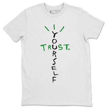 Air Jordan 1 Celtics Sneaker Match Tees Trust Yourself Sneaker Tees Air Jordan 1 High OG Celtics Sneaker Release Tees Unisex Shirts White 2