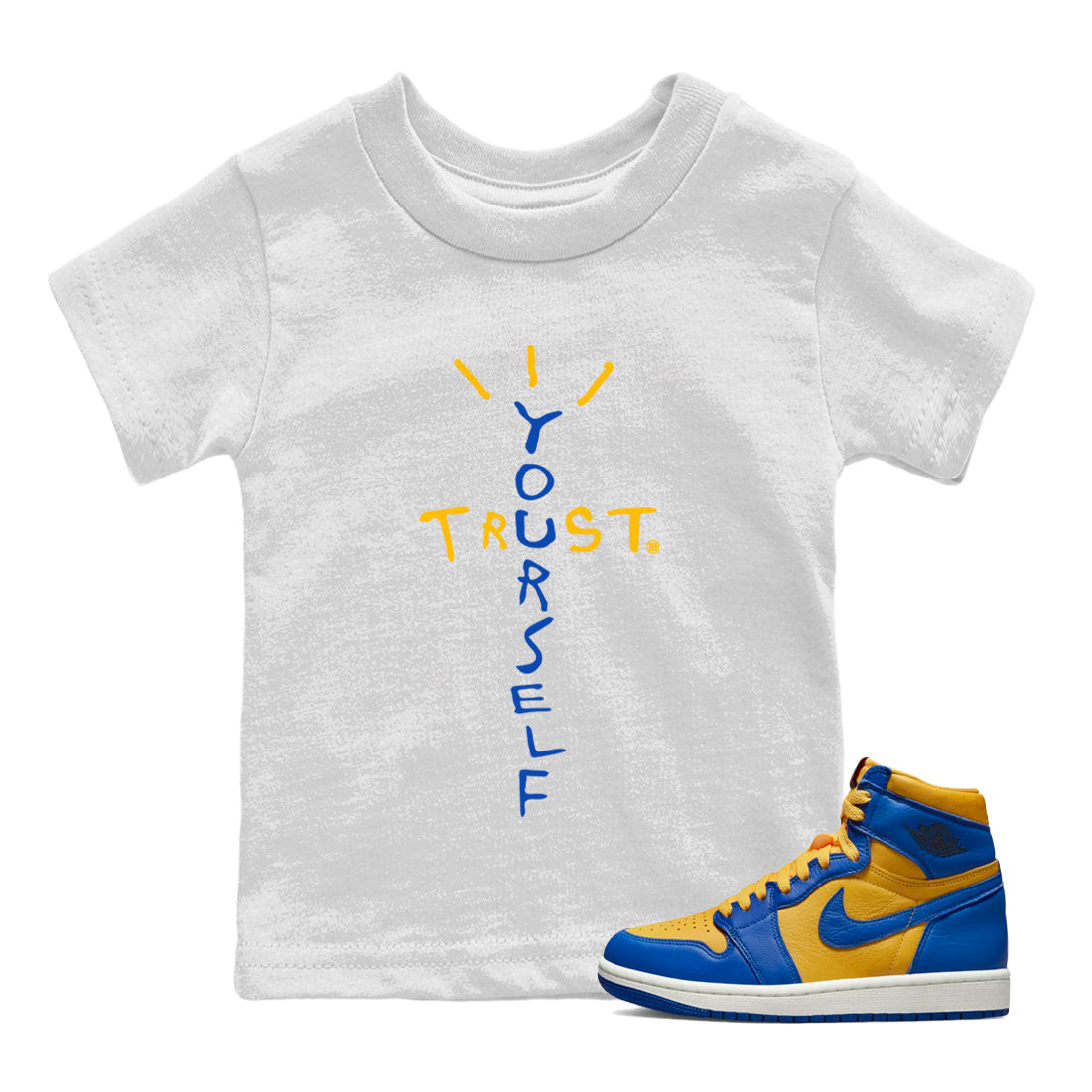 Jordan 1 Game Royal Varsity Maize Sneaker Match Tees Trust Yourself Sneaker Tees Jordan 1 Game Royal Varsity Maize Sneaker Release Tees Kids Shirts