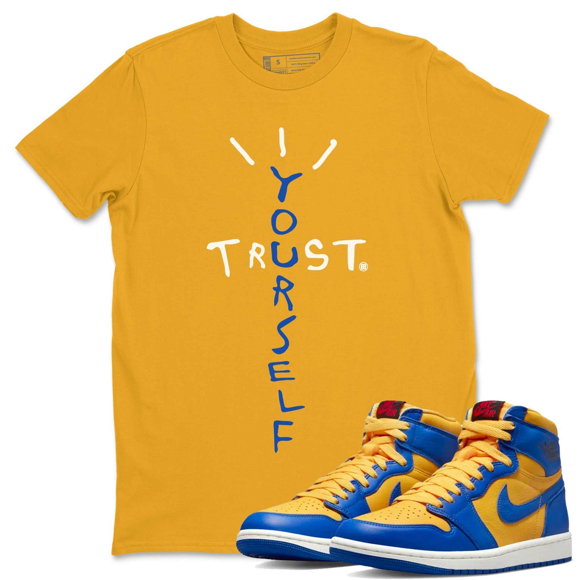 Jordan 1 Game Royal Varsity Maize Sneaker Match Tees Trust Yourself Sneaker Tees Jordan 1 Game Royal Varsity Maize Sneaker Release Tees Unisex Shirts