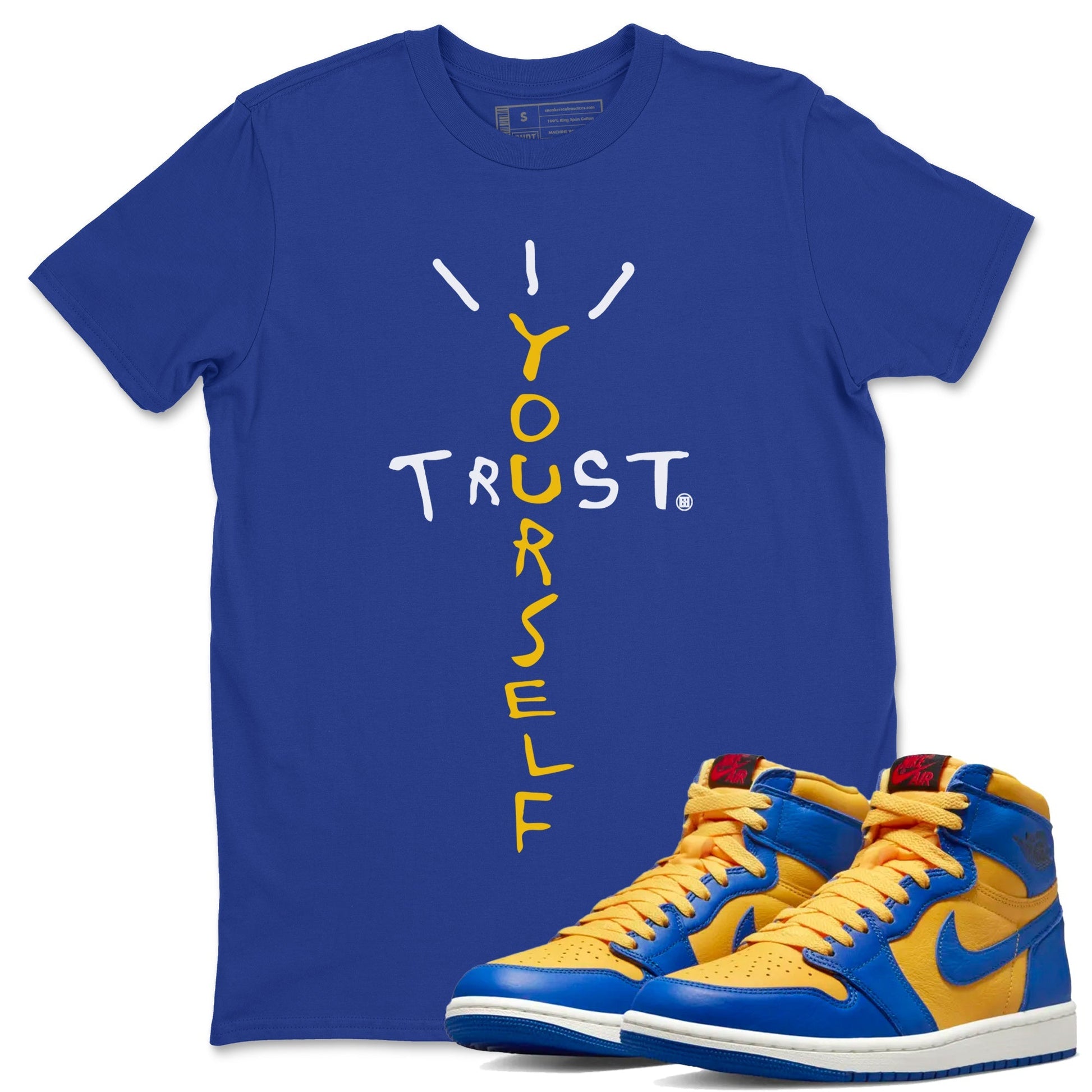 Jordan 1 Game Royal Varsity Maize Sneaker Match Tees Trust Yourself Sneaker Tees Jordan 1 Game Royal Varsity Maize Sneaker Release Tees Unisex Shirts