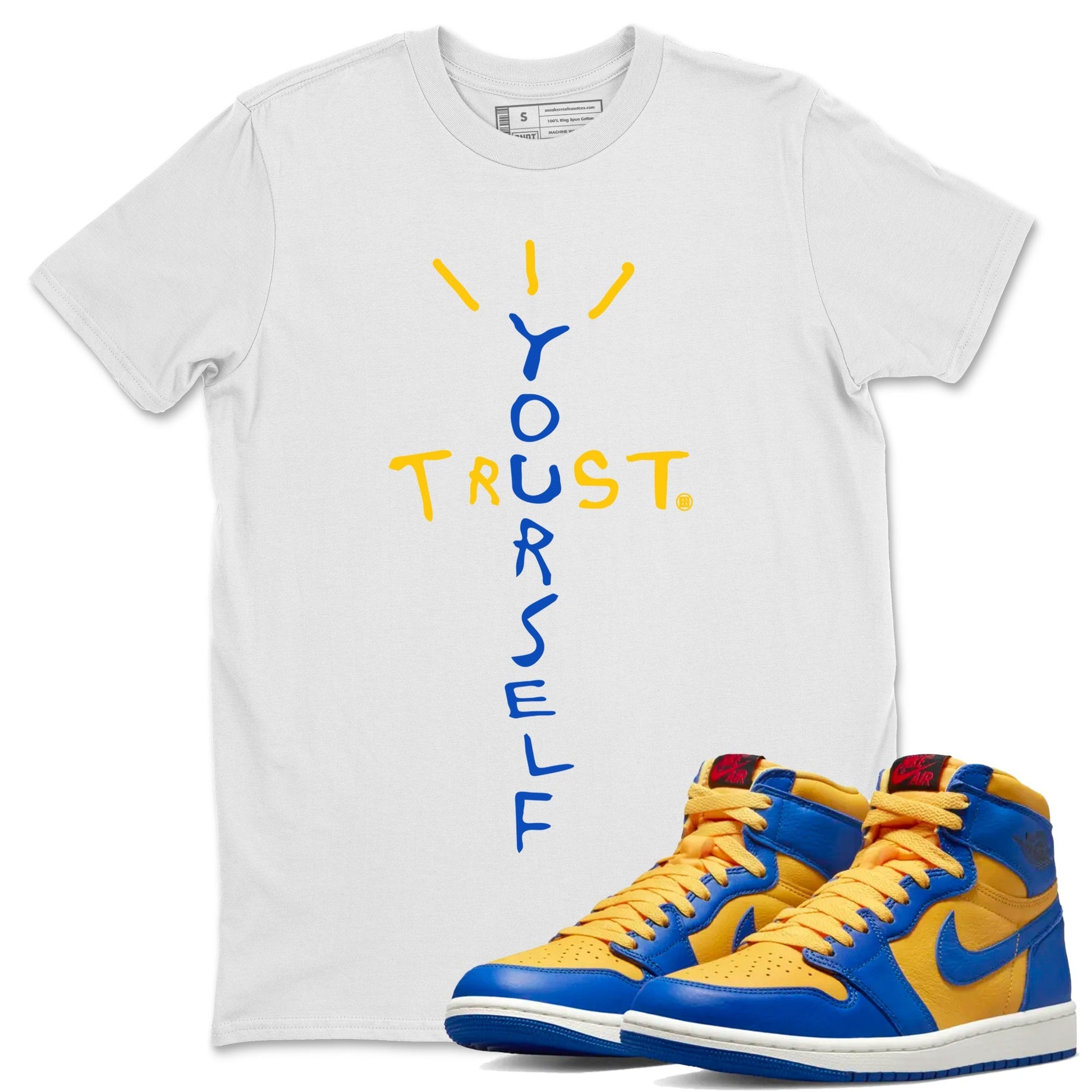 Jordan 1 Game Royal Varsity Maize Sneaker Match Tees Trust Yourself Sneaker Tees Jordan 1 Game Royal Varsity Maize Sneaker Release Tees Unisex Shirts