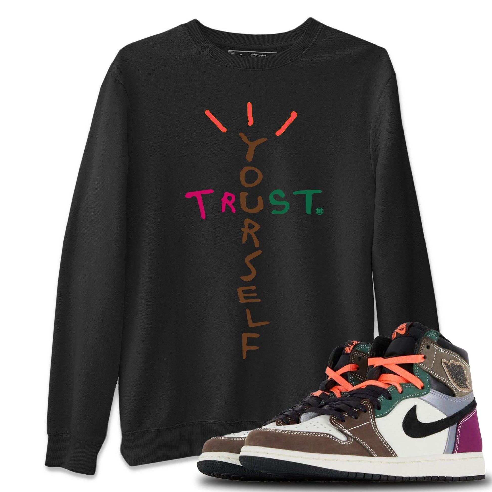 Jordan 1 Hand Crafted Sneaker Match Tees Trust Yourself Sneaker Tees Jordan 1 Hand Crafted Sneaker Release Tees Unisex Shirts