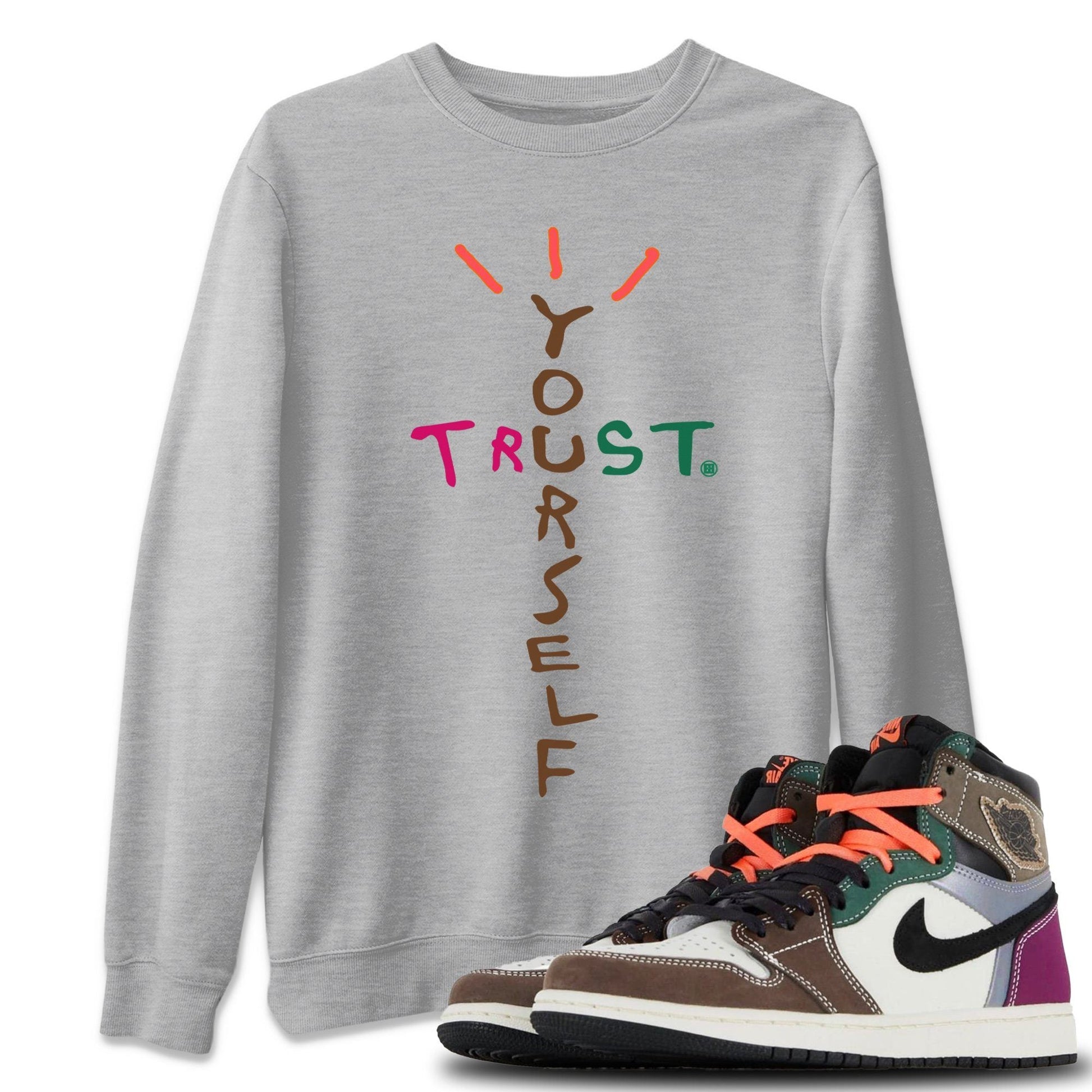 Jordan 1 Hand Crafted Sneaker Match Tees Trust Yourself Sneaker Tees Jordan 1 Hand Crafted Sneaker Release Tees Unisex Shirts