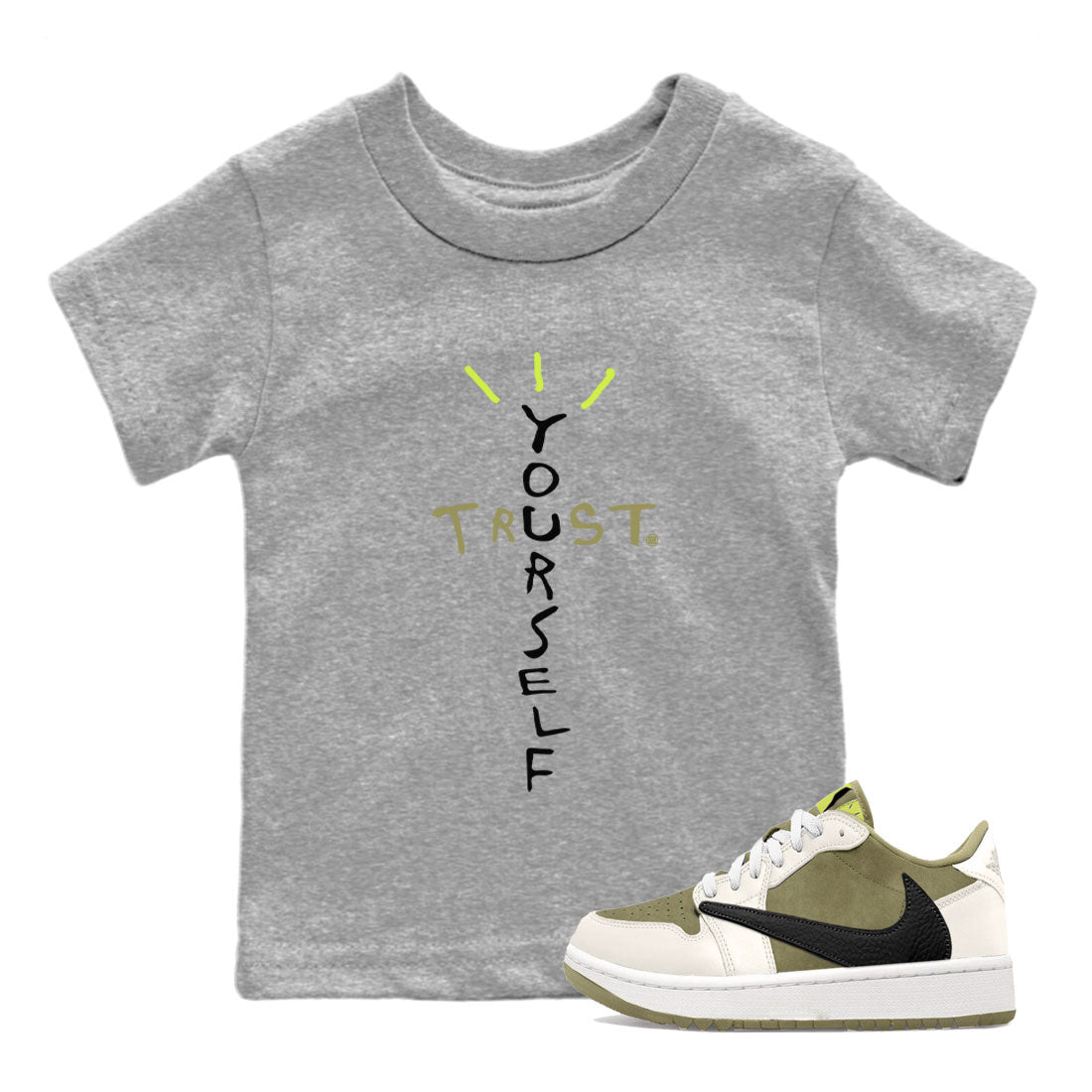Air Jordan 1 X Travis Scott Golf Olive shirt to match jordans Trust Yourself sneaker tees Air Jordan 1 Travis Scott Golf SNRT Sneaker Release Tees Baby Toddler Heather Grey 1 T-Shirt