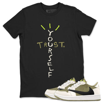 Air Jordan 1 X Travis Scott Golf Olive shirt to match jordans Trust Yourself sneaker tees Air Jordan 1 Travis Scott Golf SNRT Sneaker Release Tees Unisex Black 1 T-Shirt