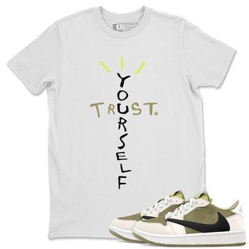 Air Jordan 1 X Travis Scott Golf Olive shirt to match jordans Trust Yourself sneaker tees Air Jordan 1 Travis Scott Golf SNRT Sneaker Release Tees Unisex White 1 T-Shirt
