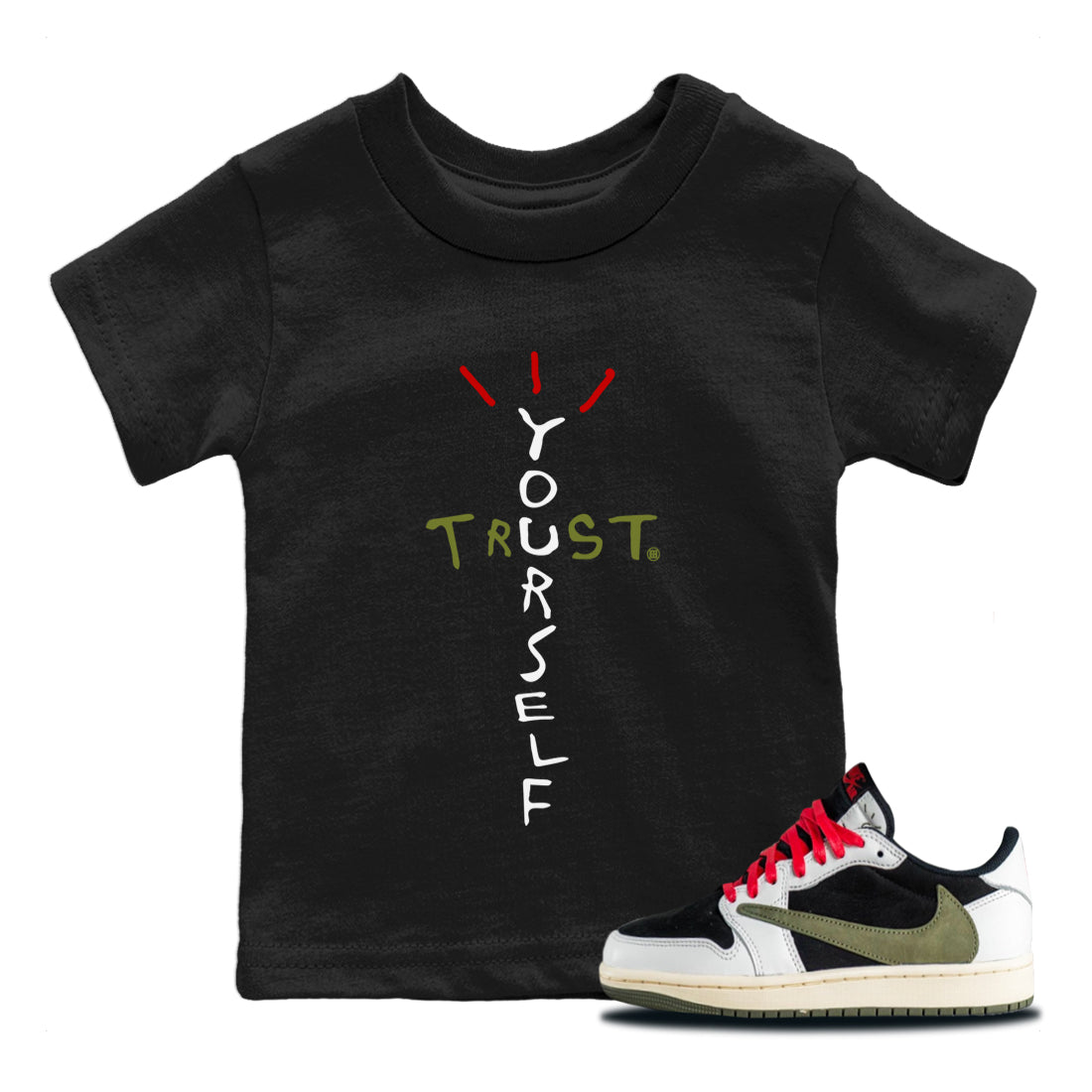 Jordan 1 Travis Scott Olive Sneaker Match Tees Trust Yourself Sneaker Tees Jordan 1 Travis Scott Olive Sneaker Release Tees Kids Shirts