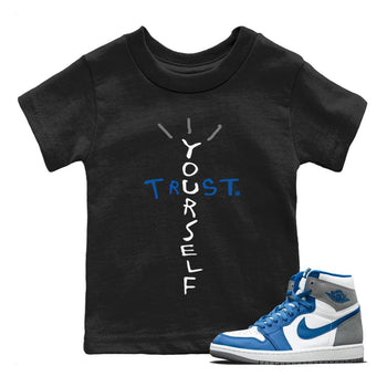 Jordan 1 True Blue Sneaker Match Tees Trust Yourself Sneaker Tees Jordan 1 True Blue Sneaker Release Tees Kids Shirts