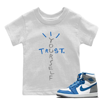 Jordan 1 True Blue Sneaker Match Tees Trust Yourself Sneaker Tees Jordan 1 True Blue Sneaker Release Tees Kids Shirts