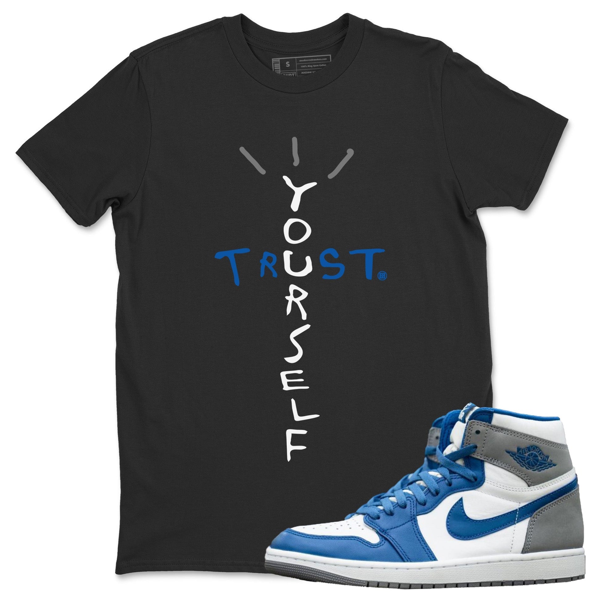 Jordan 1 True Blue Sneaker Match Tees Trust Yourself Sneaker Tees Jordan 1 True Blue Sneaker Release Tees Unisex Shirts