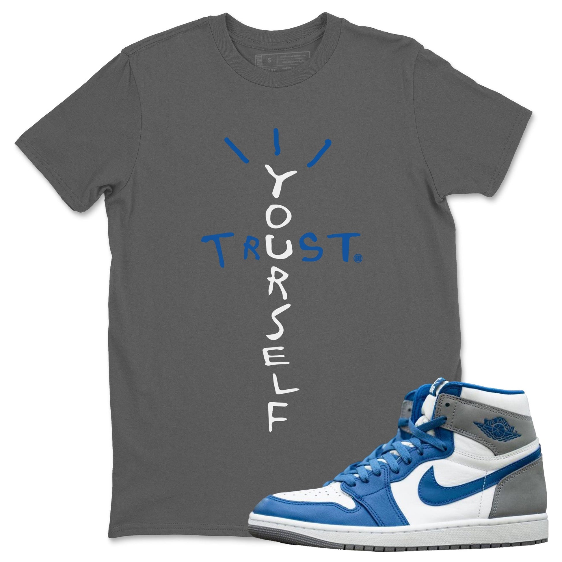 Jordan 1 True Blue Sneaker Match Tees Trust Yourself Sneaker Tees Jordan 1 True Blue Sneaker Release Tees Unisex Shirts