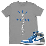 Jordan 1 True Blue Sneaker Match Tees Trust Yourself Sneaker Tees Jordan 1 True Blue Sneaker Release Tees Unisex Shirts