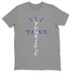 Jordan 1 True Blue Sneaker Match Tees Trust Yourself Sneaker Tees Jordan 1 True Blue Sneaker Release Tees Unisex Shirts