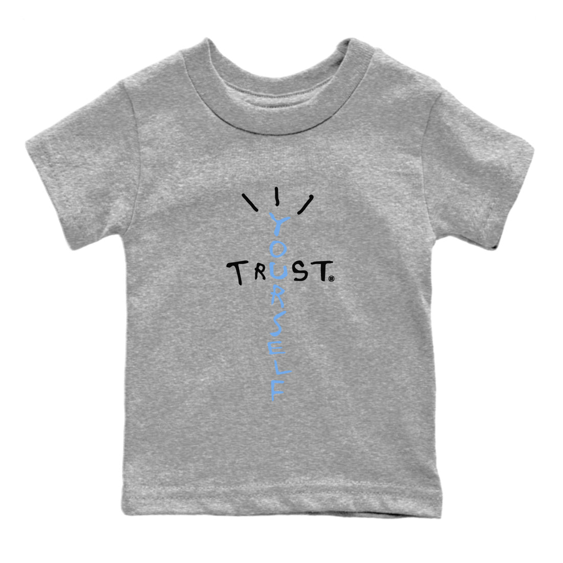 Air Jordan 1 Retro High OG UNC Toe Shirt to match Jordans Trust Yourself Sneaker Tees UNC Toe 1s Tees Kids and Baby Tees Heather Grey 2