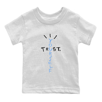 Air Jordan 1 Retro High OG UNC Toe Shirt to match Jordans Trust Yourself Sneaker Tees UNC Toe 1s Tees Kids and Baby Tees White 2