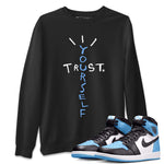 Air Jordan 1 Retro High OG UNC Toe Shirt to match Jordans Trust Yourself Sneaker Tees UNC Toe 1s Tees Crew Neck T-Shirts Black 1