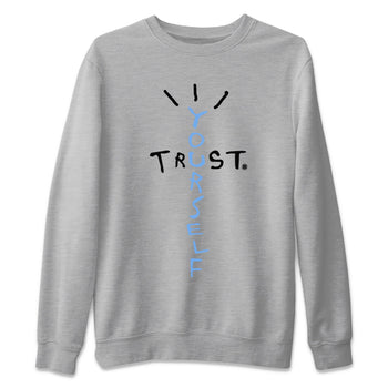 Air Jordan 1 Retro High OG UNC Toe Shirt to match Jordans Trust Yourself Sneaker Tees UNC Toe 1s Tees Crew Neck T-Shirts Heather Grey 2