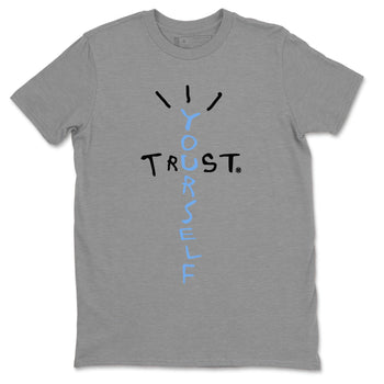 Air Jordan 1 Retro High OG UNC Toe Shirt to match Jordans Trust Yourself Sneaker Tees UNC Toe 1s Tees Crew Neck T-Shirts Heather Grey 2