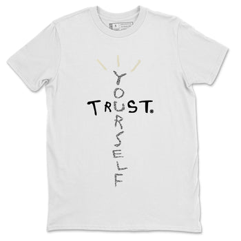 Jordan 1 White Cement Sneaker Match Tees Trust Yourself Sneaker Tees Jordan 1 White Cement Sneaker Release Tees Unisex Shirts