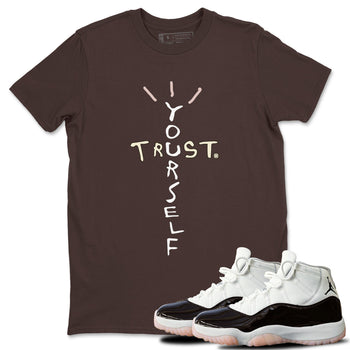 Air Jordan 11 Neapolitan shirt to match jordans Trust Yourself sneaker tees 11s Neapolitan SNRT Sneaker Release Tees Unisex Dark Chocolate 1 T-Shirt