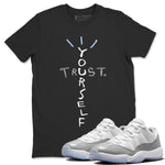 Air Jordan 11 White Cement Sneaker Match Tees Trust Yourself Sneaker Tees Air Jordan 11 Cement Grey Sneaker Release Tees Unisex Shirts Black 1