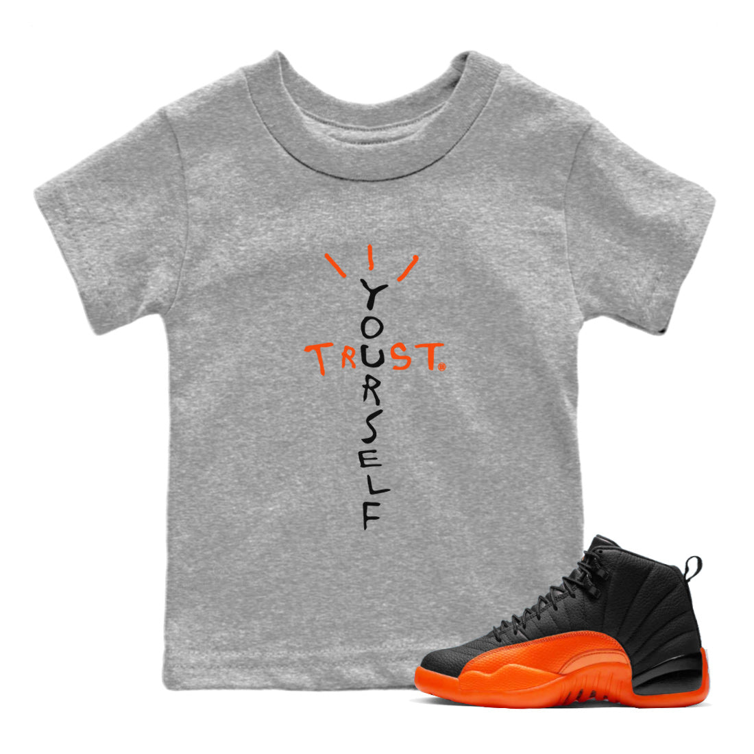 Air Jordan 12 Brilliant Orange Sneaker Match Tees Trust Yourself Sneaker Tees Air Jordan 12 Orange Sneaker Release Tees Kids Shirts Heather Grey 1