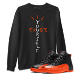 Air Jordan 12 Brilliant Orange Sneaker Match Tees Trust Yourself Sneaker Tees Air Jordan 12 Orange Sneaker Release Tees Unisex Shirts Black 1