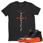 Air Jordan 12 Brilliant Orange Sneaker Match Tees Trust Yourself Sneaker Tees Air Jordan 12 Orange Sneaker Release Tees Unisex Shirts Black 1