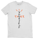 Air Jordan 12 Brilliant Orange Sneaker Match Tees Trust Yourself Sneaker Tees Air Jordan 12 Orange Sneaker Release Tees Unisex Shirts White 2