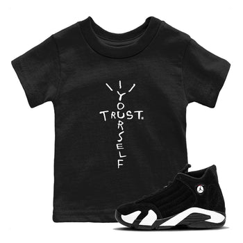 AJ14 Black White shirt toto match jordans Trust Yourself sneaker shirt Air Jordan 14 Panda SNRT sneaker tees baby toddler Black 1 cotton Shirt