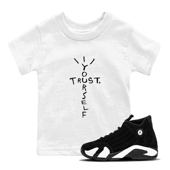 AJ14 Black White shirt toto match jordans Trust Yourself sneaker shirt Air Jordan 14 Panda SNRT sneaker tees baby toddler White 1 cotton Shirt