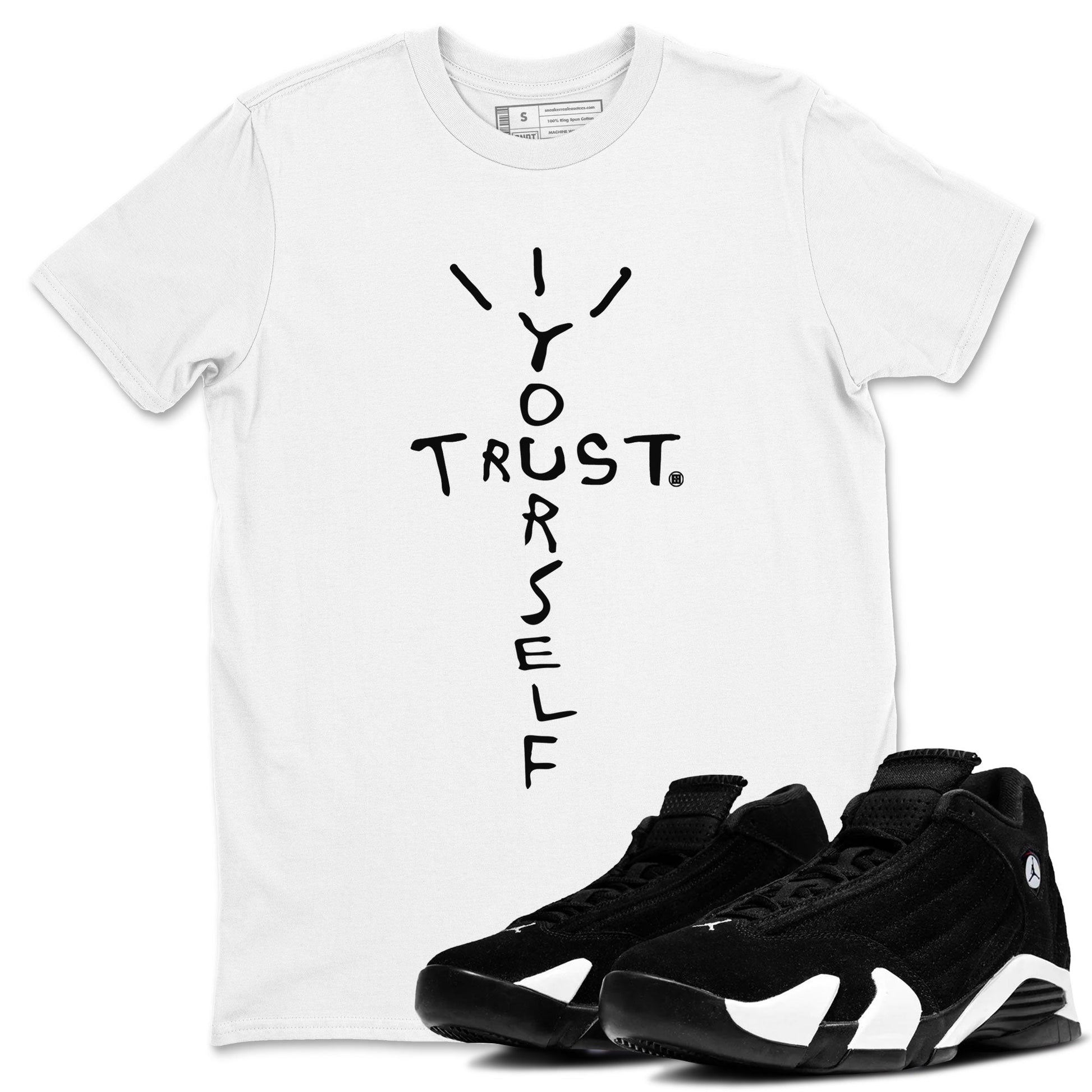 AJ14 Black White shirt toto match jordans Trust Yourself sneaker shirt Air Jordan 14 Panda SNRT sneaker tees unisex crew neck cotton White 1 crew neck shirt