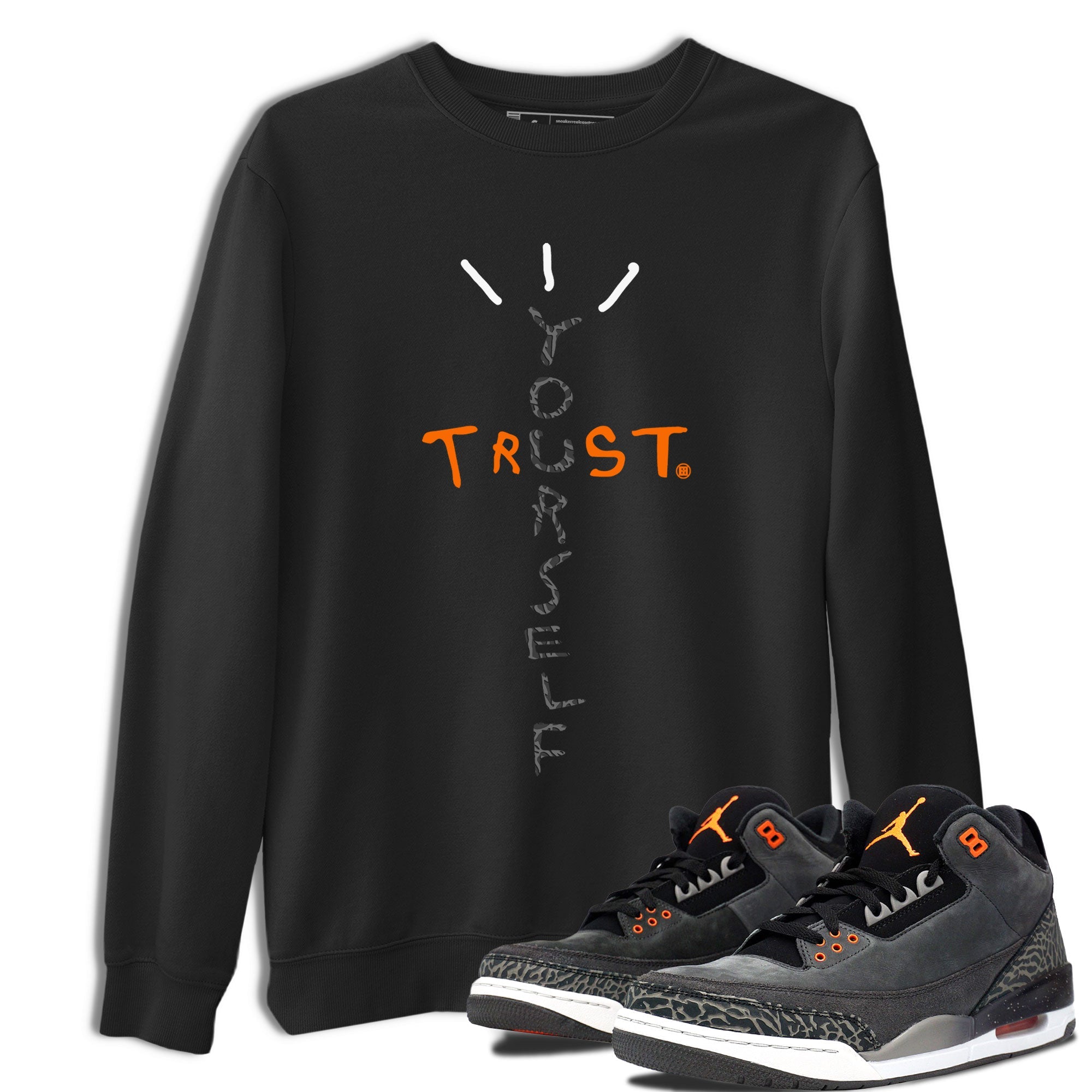 Jordan 3 Retro Fear AJ3 Grey shirt to match jordans Trust Yourself sneaker tees Air Jordan 3 Fear SNRT Sneaker Release Tees Crew Neck Casual Unisex Black 1 T-Shirt