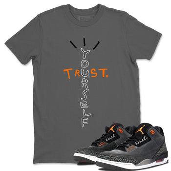 Jordan 3 Retro Fear AJ3 Grey shirt to match jordans Trust Yourself sneaker tees Air Jordan 3 Fear SNRT Sneaker Release Tees Crew Neck Casual Unisex Cool Grey 1 T-Shirt