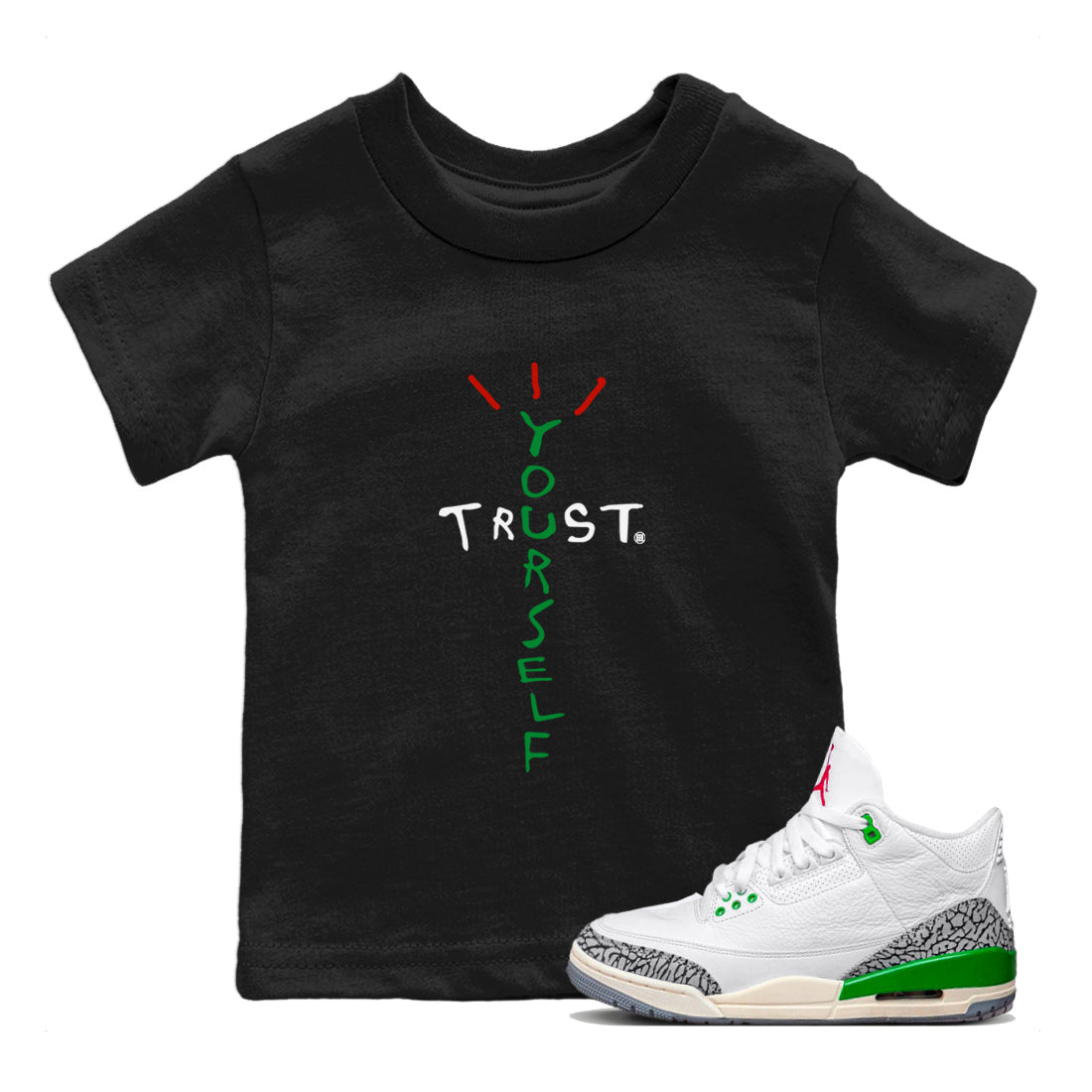 Air Jordan 3 Lucky Green Sneaker Match Tees Trust Yourself Sneaker Tees Air Jordan 3 Retro Lucky Green Shirt Kids Shirts Black 1
