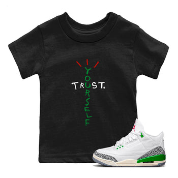 Air Jordan 3 Lucky Green Sneaker Match Tees Trust Yourself Sneaker Tees Air Jordan 3 Retro Lucky Green Shirt Kids Shirts Black 1