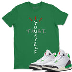 Air Jordan 3 Lucky Green Sneaker Match Tees Trust Yourself Sneaker Tees Air Jordan 3 Retro Lucky Green Shirt Unisex Shirts Kelly Green 1