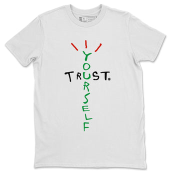 Air Jordan 3 Lucky Green Sneaker Match Tees Trust Yourself Sneaker Tees Air Jordan 3 Retro Lucky Green Shirt Unisex Shirts White 2