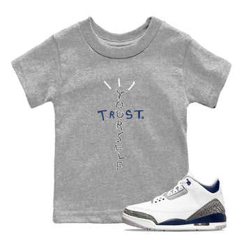 Air Jordan 3 Retro Midnight Navy shirt to match jordans Trust Yourself sneaker tees AJ3 Midnight Navy SNRT Sneaker T Shirt  baby toddler Heather Grey 1 cotton Shirt