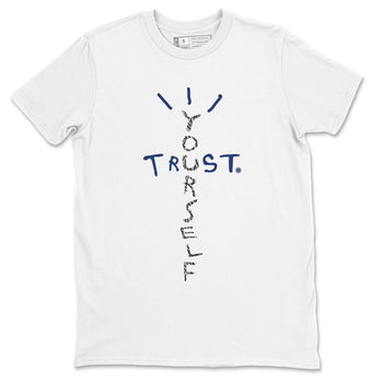 Air Jordan 3 Retro Midnight Navy shirt to match jordans Trust Yourself sneaker tees AJ3 Midnight Navy SNRT Sneaker T Shirt  unisex cotton White 2 crew neck shirt