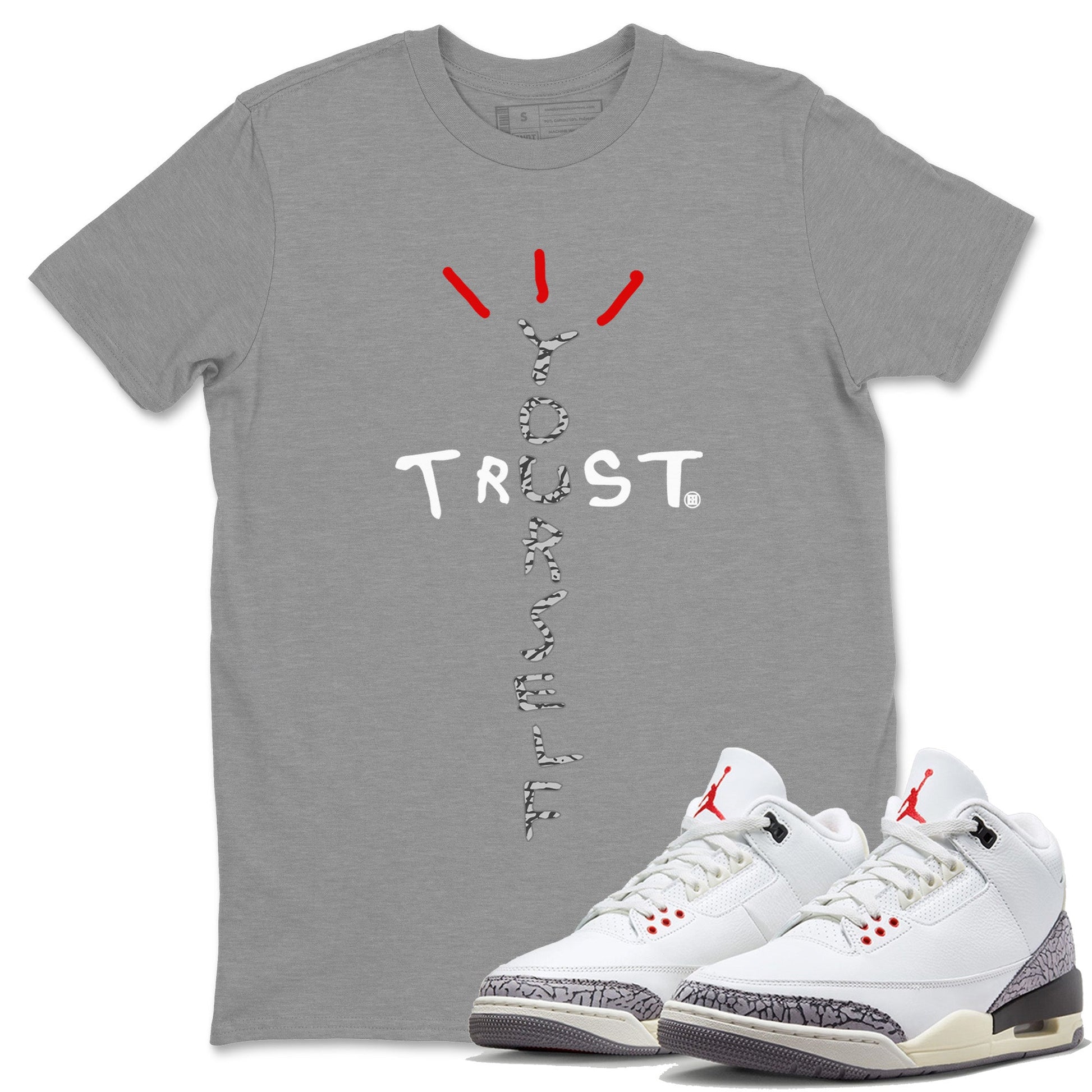 Air Jordan 3 White Cement Trust Yourself Crew Neck Sneaker Tees Jordan 3 Retro White Cement Sneaker T-Shirts Size Chart