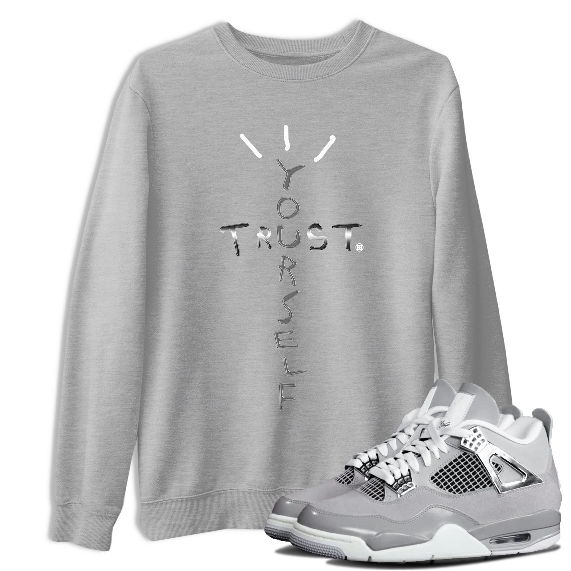 AJ4 Frozen Moments shirt to match jordans Trust Yourself sneaker tees Air Jordan 4 Light Iron Ore SNRT Sneaker Release Tees Unisex Heather Grey 1 T-Shirt