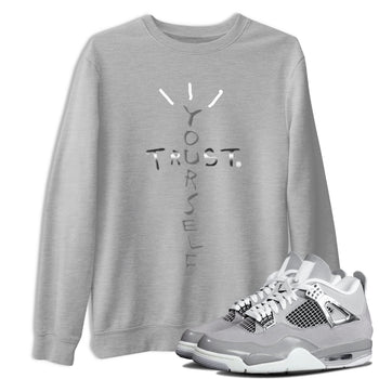 AJ4 Frozen Moments shirt to match jordans Trust Yourself sneaker tees Air Jordan 4 Light Iron Ore SNRT Sneaker Release Tees Unisex Heather Grey 1 T-Shirt